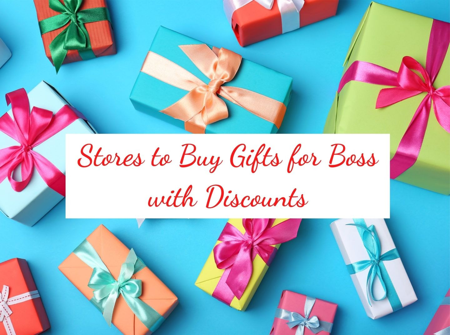 Top Stores to Buy Gifts for Boss with Discounts Top Stores to Buy Gifts for Boss with Discounts