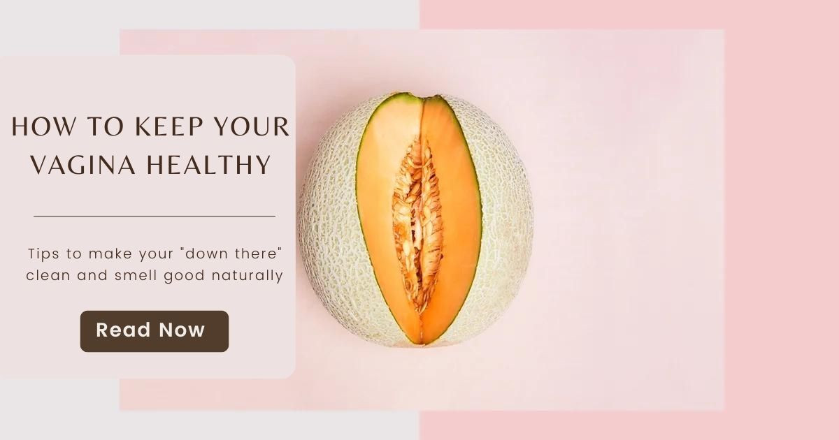 How to keep your virgin clean and smelling good naturally