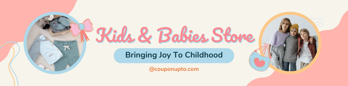 Save money with Kids & Babies when shopping at Couponupto