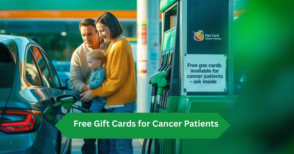 Free Gift Cards for Cancer Patients: Access Gas Cards, Freebies & Holidays for Support